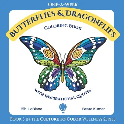 Una-Semana Mariposas y Libélulas: Libro para colorear con citas inspiradoras - One-A-Week Butterflies and Dragonflies: Coloring Book with Inspirational Quotes