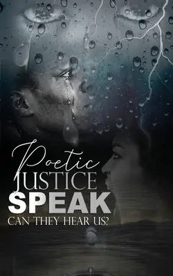 Justicia poética, ¡habla!: ¿Nos oyen? - Poetic Justice, Speak!: Can They Hear Us?