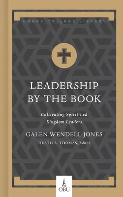 Liderazgo según las reglas: Cultivar líderes del Reino guiados por el Espíritu - Leadership by the Book: Cultivating Spirit-Led Kingdom Leaders