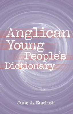 Diccionario anglicano para jóvenes - Anglican Young People's Dictionary