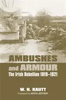 Emboscadas y blindajes: La rebelión irlandesa 1919-1921 - Ambushes and Armour: The Irish Rebellion 1919-1921