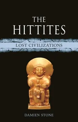 Los hititas Civilizaciones perdidas - The Hittites: Lost Civilizations