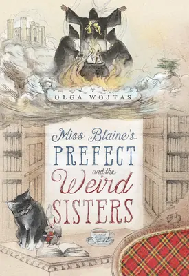 El Prefecto de Miss Blaine y las Hermanas Extrañas - Miss Blaine's Prefect and the Weird Sisters