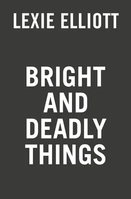 Cosas brillantes y mortales - Bright and Deadly Things