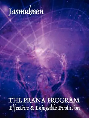 EL PROGRAMA PRANA - Evolución Eficaz y Divertida - THE PRANA PROGRAM - Effective & Enjoyable Evolution