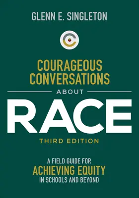 Conversaciones valientes sobre la raza: una guía práctica para lograr la equidad en las escuelas y más allá - Courageous Conversations about Race: A Field Guide for Achieving Equity in Schools and Beyond