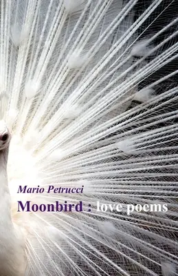 Moonbird: poemas de amor - Moonbird: love poems