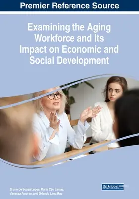 El envejecimiento de la población activa y su impacto en el desarrollo económico y social - Examining the Aging Workforce and Its Impact on Economic and Social Development