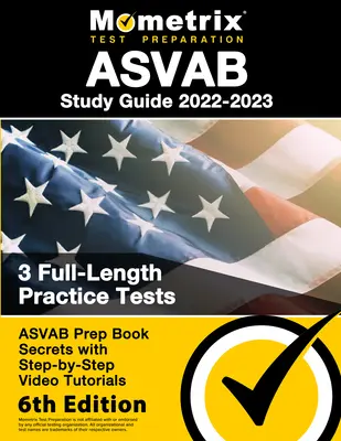 ASVAB Study Guide 2022-2023 - ASVAB Prep Book Secrets, 3 Full-Length Practice Tests, Step-By-Step Video Tutorials: [6a Edición] - ASVAB Study Guide 2022-2023 - ASVAB Prep Book Secrets, 3 Full-Length Practice Tests, Step-By-Step Video Tutorials: [6th Edition]