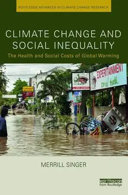 Cambio climático y desigualdad social: Los costes sanitarios y sociales del calentamiento global - Climate Change and Social Inequality: The Health and Social Costs of Global Warming