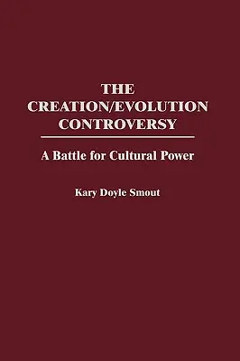 La controversia Creación/Evolución: Una batalla por el poder cultural - The Creation/Evolution Controversy: A Battle for Cultural Power