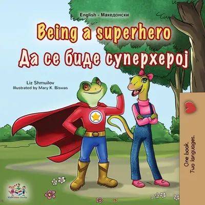 Ser un Superhéroe (Libro Infantil Bilingüe Inglés Macedonio) - Being a Superhero (English Macedonian Bilingual Children's Book)