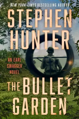 El jardín de las balas: Una novela de Earl Swagger - The Bullet Garden: An Earl Swagger Novel