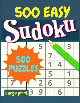 EASY Sudoku: 500 Sudokus fáciles y sus soluciones - Perfecto para principiantes - EASY Sudoku: 500 Easy Sudoku Puzzles and Solutions - Perfect for Beginners