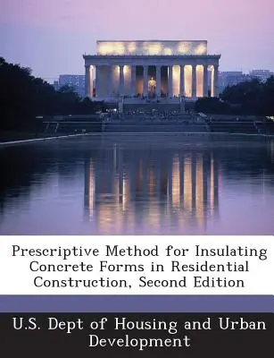 Método prescriptivo para el aislamiento de encofrados de hormigón en la construcción residencial, segunda edición - Prescriptive Method for Insulating Concrete Forms in Residential Construction, Second Edition