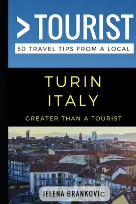 Greater Than a Tourist - Turín, Italia: 50 consejos de viaje de un lugareño - Greater Than a Tourist- Turin Italy: 50 Travel Tips from a Local