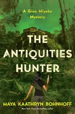 El cazador de antigüedades: Un misterio de Gina Miyoko - The Antiquities Hunter: A Gina Miyoko Mystery