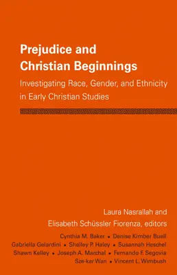 Prejuicios y comienzos cristianos: Investigando la raza, el género y la etnia en el cristianismo primitivo - Prejudice and Christian Beginnings: Investigating Race, Gender, and Ethnicity in Early Christianity