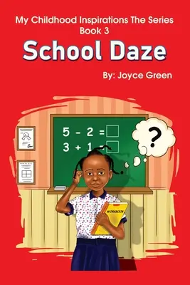 Las inspiraciones de mi infancia La serie -Libro 3: School Daze - My Childhood Inspirations The Series -Book 3: School Daze