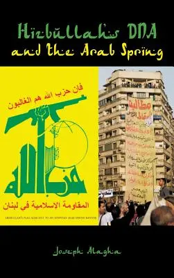 El ADN de Hezbolá y la Primavera Árabe - Hizbullah's DNA and the Arab Spring