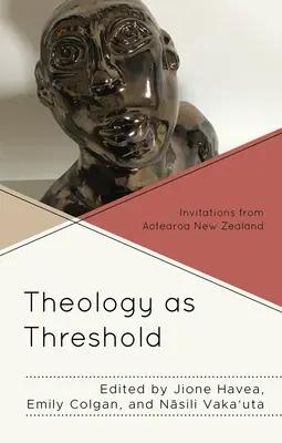 La teología como umbral: Invitaciones desde Aotearoa Nueva Zelanda - Theology as Threshold: Invitations from Aotearoa New Zealand