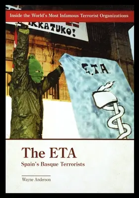 ETA: los terroristas vascos de España - The ETA: Spain's Basque Terrorists