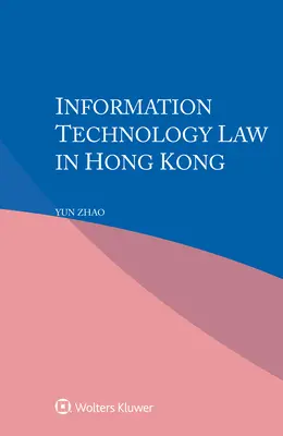 Derecho de las tecnologías de la información en Hong Kong - Information Technology Law in Hong Kong