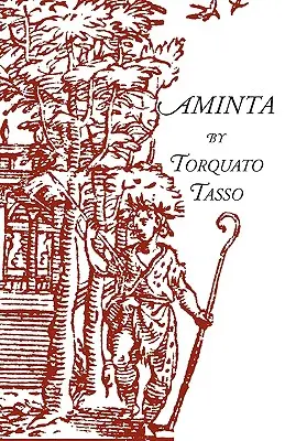 Aminta: una obra pastoral - Aminta: A Pastoral Play