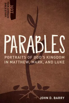 Parábolas: Retratos del Reino de Dios en Mateo, Marcos y Lucas - Parables: Portraits of God's Kingdom in Matthew, Mark, and Luke