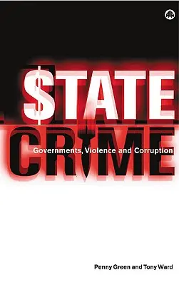 Crimen de Estado: Gobiernos, violencia y corrupción - State Crime: Governments, Violence and Corruption