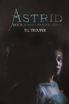 Astrid-Libro I La Guerra Cambia a las Personas - Astrid-Book I: War Changes People