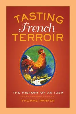 Degustación del terruño francés: Historia de una idea Volumen 54 - Tasting French Terroir: The History of an Idea Volume 54