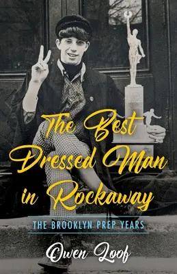 El hombre mejor vestido de Rockaway: Los años de Brooklyn Prep - The Best Dressed Man in Rockaway: The Brooklyn Prep Years