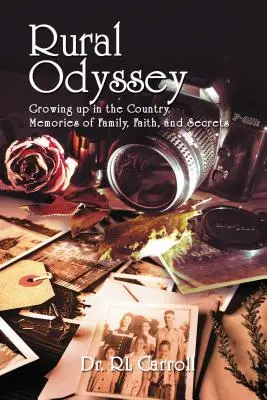 Odisea rural: Growing Up in the Country. Recuerdos de familia, fe y secretos - Rural Odyssey: Growing Up in the Country. Memories of Family, Faith, and Secrets