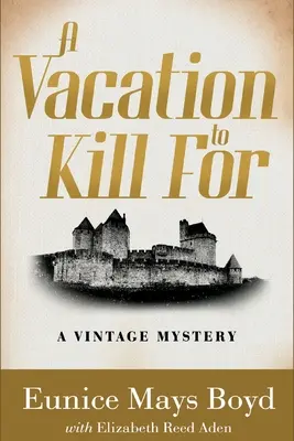 Vacaciones para matar: Un misterio de época - A Vacation to Kill For: A Vintage Mystery