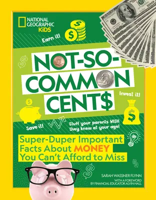 Centavos no tan comunes: Datos superimportantes sobre el dinero que no puede perderse - Not-So-Common Cents: Super Duper Important Facts about Money You Can't Afford to Miss