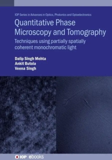 Microscopía y tomografía cuantitativa de fase: Técnicas con luz monocromática parcialmente coherente en el espacio - Quantitative Phase Microscopy and Tomography: Techniques Using Partially Spatially Coherent Monochromatic Light