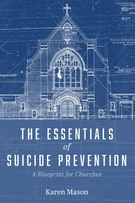 Lo esencial de la prevención del suicidio: Un plan para las iglesias - The Essentials of Suicide Prevention: A Blueprint for Churches