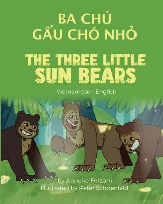 Los tres ositos del sol (vietnamita-inglés): Ba Ch Gấu Ch Nhỏ - The Three Little Sun Bears (Vietnamese - English): Ba Ch Gấu Ch Nhỏ