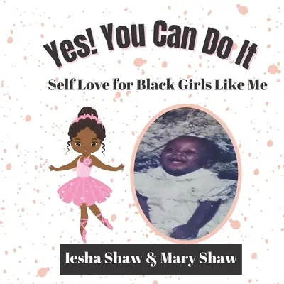 Sí, puedes hacerlo: amor propio para chicas negras como yo - Yes! You Can Do It: Self Love for Black Girls Like Me