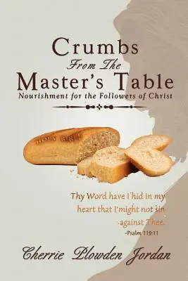 Migajas de la mesa del Maestro: Alimento para los seguidores de Cristo - Crumbs from the Master's Table: Nourishment for the Followers of Christ