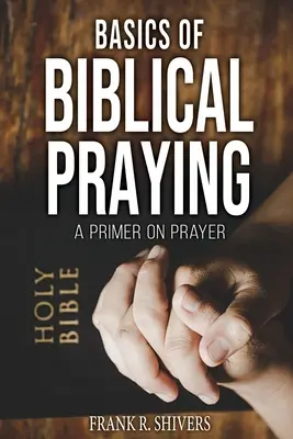 Fundamentos de la oración bíblica - Basics of Biblical Praying