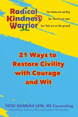 El guerrero de la bondad radical: Restaurar el civismo con valor e ingenio - Radical Kindness Warrior: Restoring Civility with Courage and Wit