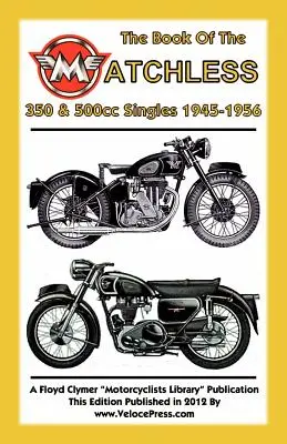 Libro de las Matchless 350 y 500cc Singles 1945-1956 - Book of the Matchless 350 & 500cc Singles 1945-1956