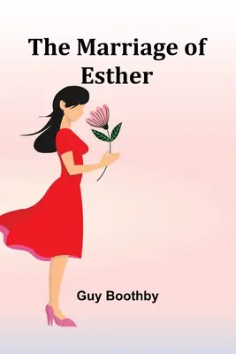 El matrimonio de Esther - The Marriage of Esther