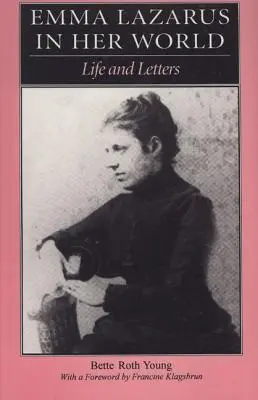 Emma Lazarus en su mundo: Vida y cartas - Emma Lazarus in Her World: Life and Letters