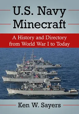 Naves de patrulla de la Armada de EE.UU.: Una historia y un directorio desde la Primera Guerra Mundial hasta hoy - U.S. Navy Minecraft: A History and Directory from World War I to Today