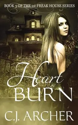 Heart Burn: Libro 3 de la 1ª Trilogía Freak House - Heart Burn: Book 3 of the 1st Freak House Trilogy