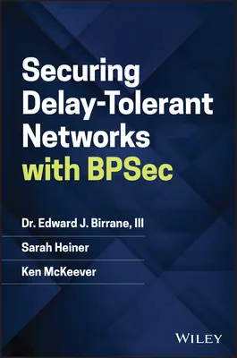 Securing Delay-Tolerant Networks with Bpsec (Protección de redes tolerantes a retrasos con Bpsec) - Securing Delay-Tolerant Networks with Bpsec