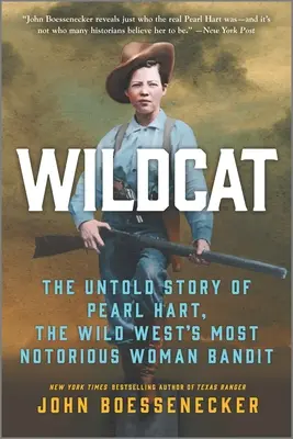 Wildcat: La historia no contada de Pearl Hart, la bandida más famosa del Salvaje Oeste - Wildcat: The Untold Story of Pearl Hart, the Wild West's Most Notorious Woman Bandit